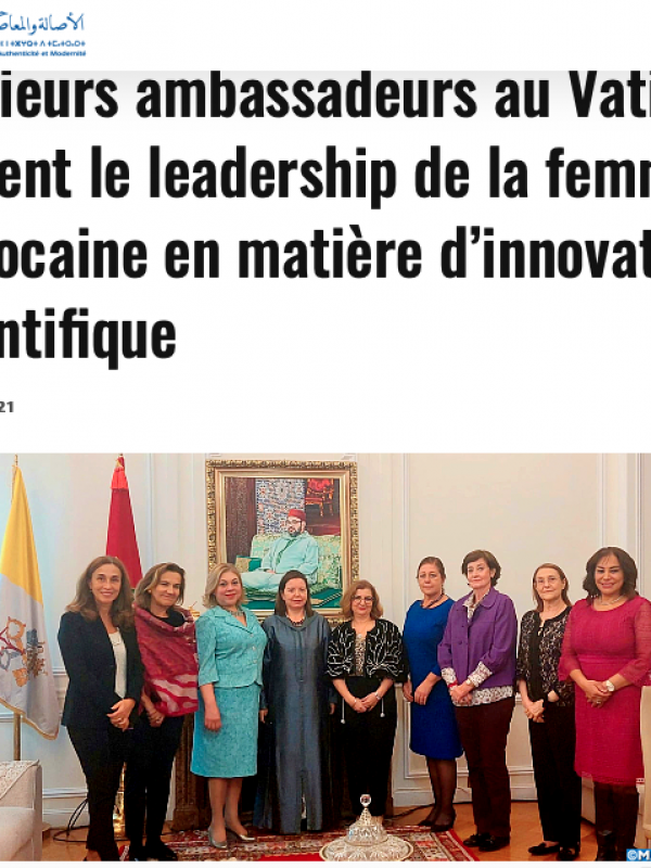 Plusieurs ambassadeurs au Vatican saluent le leadership de la femme marocaine en matière d’innovation scientifique